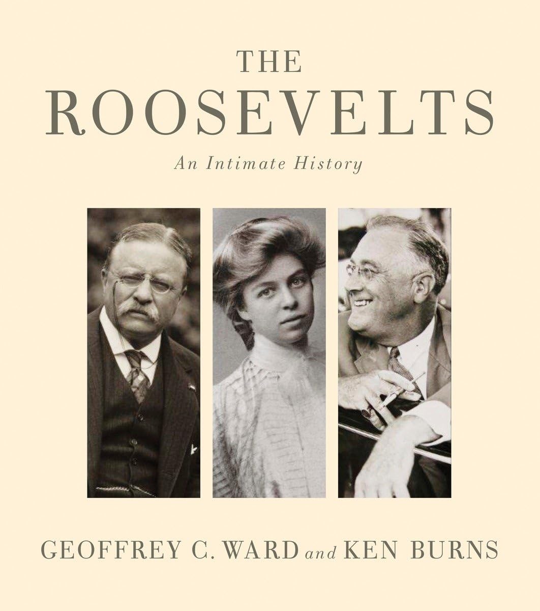 The Roosevelts: An Intimate History by Ward, Geoffrey C.
