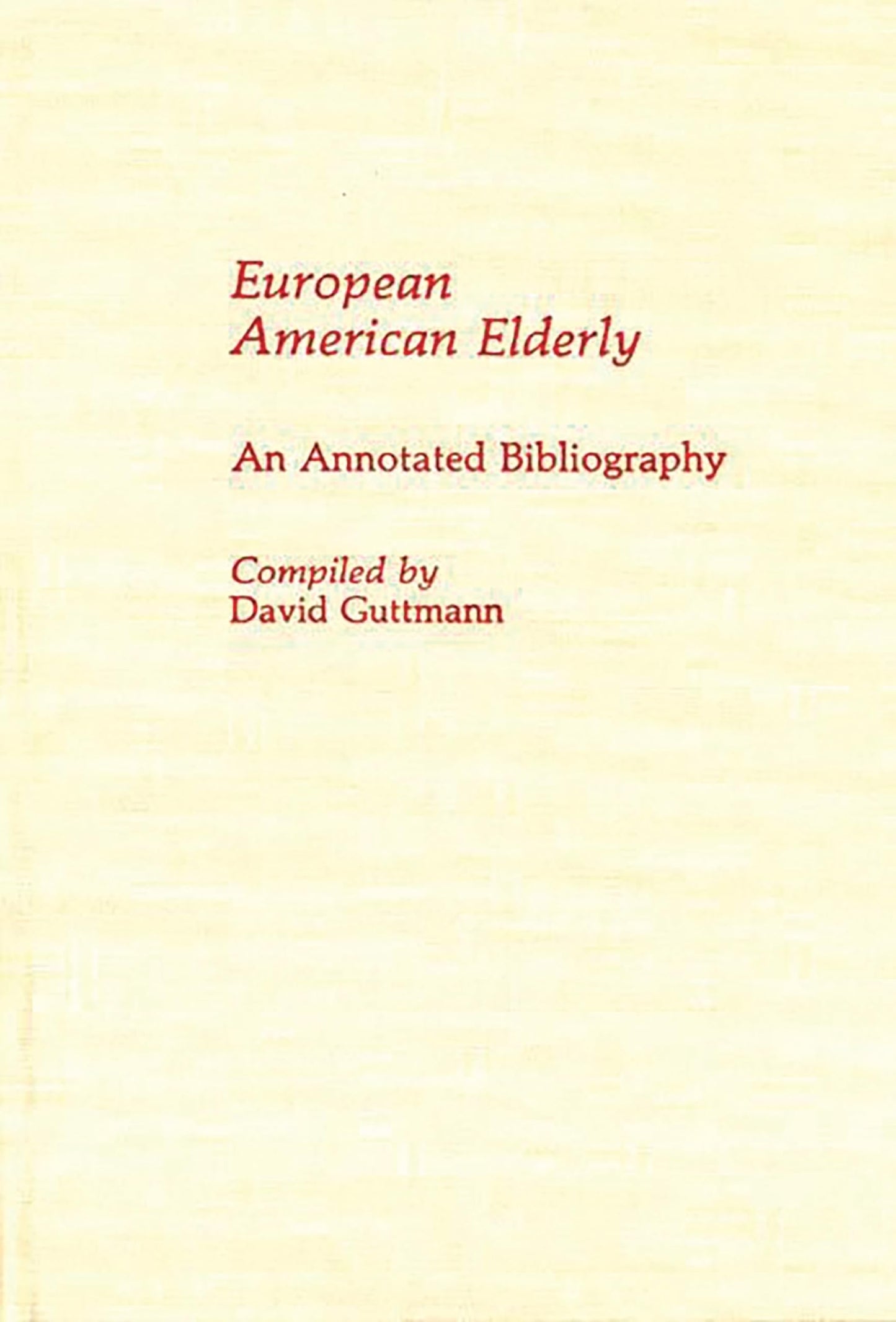 European American Elderly: An Annotated Bibliography (Bibliographies and Indexes in Gerontology)