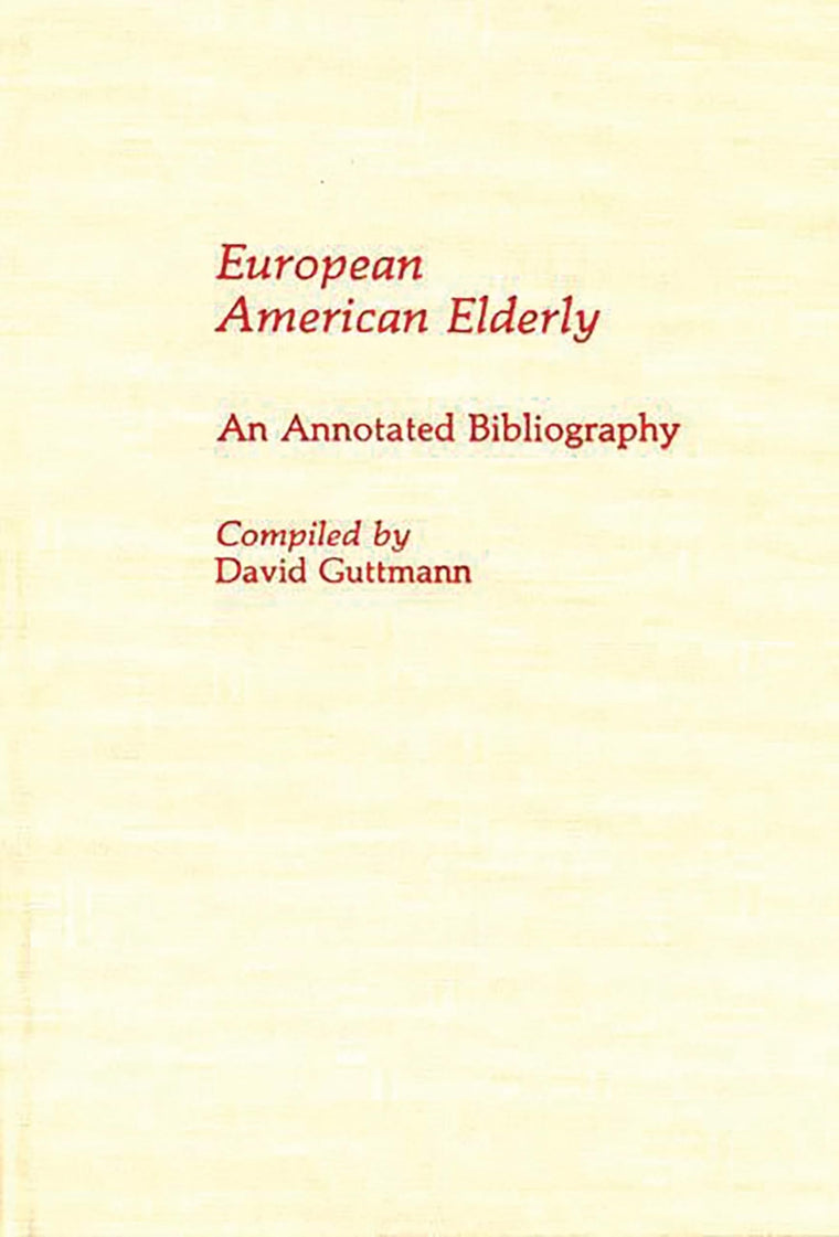 European American Elderly: An Annotated Bibliography (Bibliographies and Indexes in Gerontology)