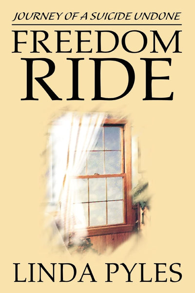 Freedom Ride: Journey of a Suicide Undone