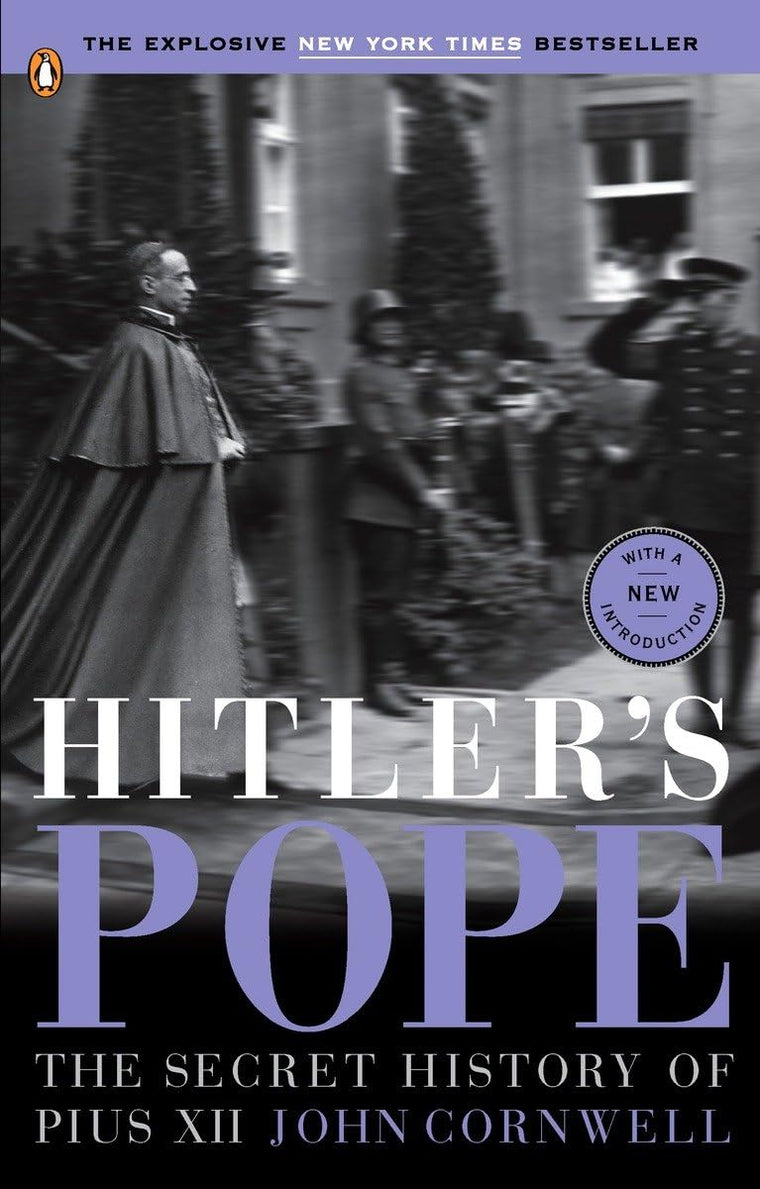 Hitler's Pope: The Secret History of Pius XII by Cornwell, J