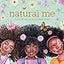Natural Me: A Beautiful Watercolor Picture Book About Empowerment and Self-Love for Black Girls (Ages 4-8)