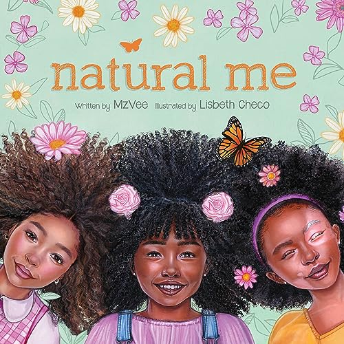 Natural Me: A Beautiful Watercolor Picture Book About Empowerment and Self-Love for Black Girls (Ages 4-8)