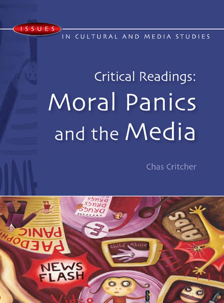 Critical Readings: Moral Panics and the Media (Issues In Cultural And Media Studies)