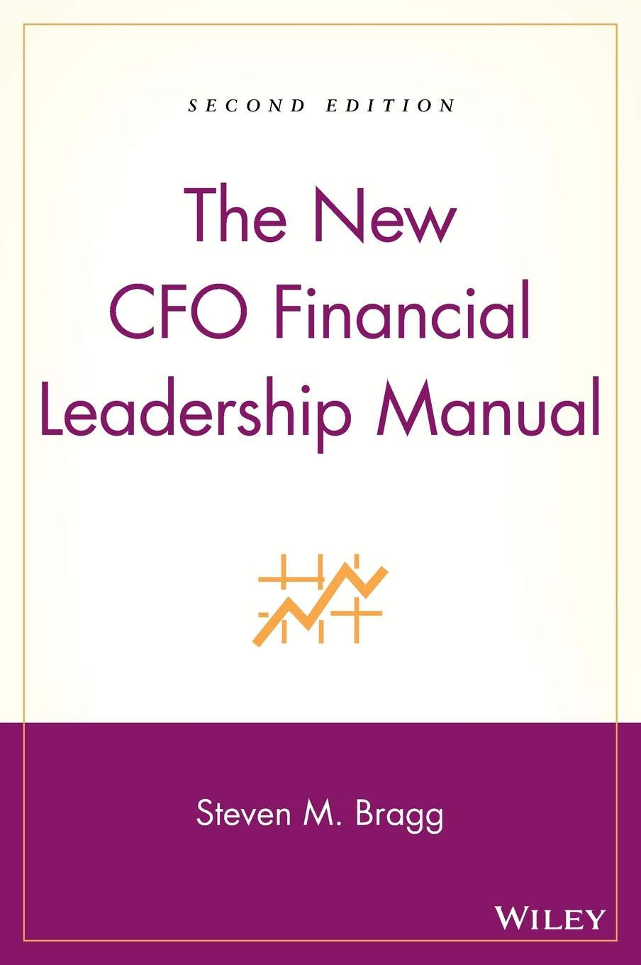 The New CFO Financial Leadership Manual by Steven M. Bragg