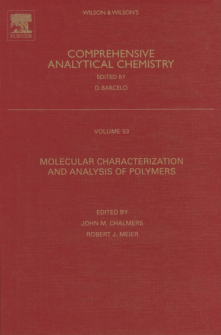 Molecular Characterization and Analysis of Polymers (Volume 53) (Comprehensive Analytical Chemistry, Volume 53)