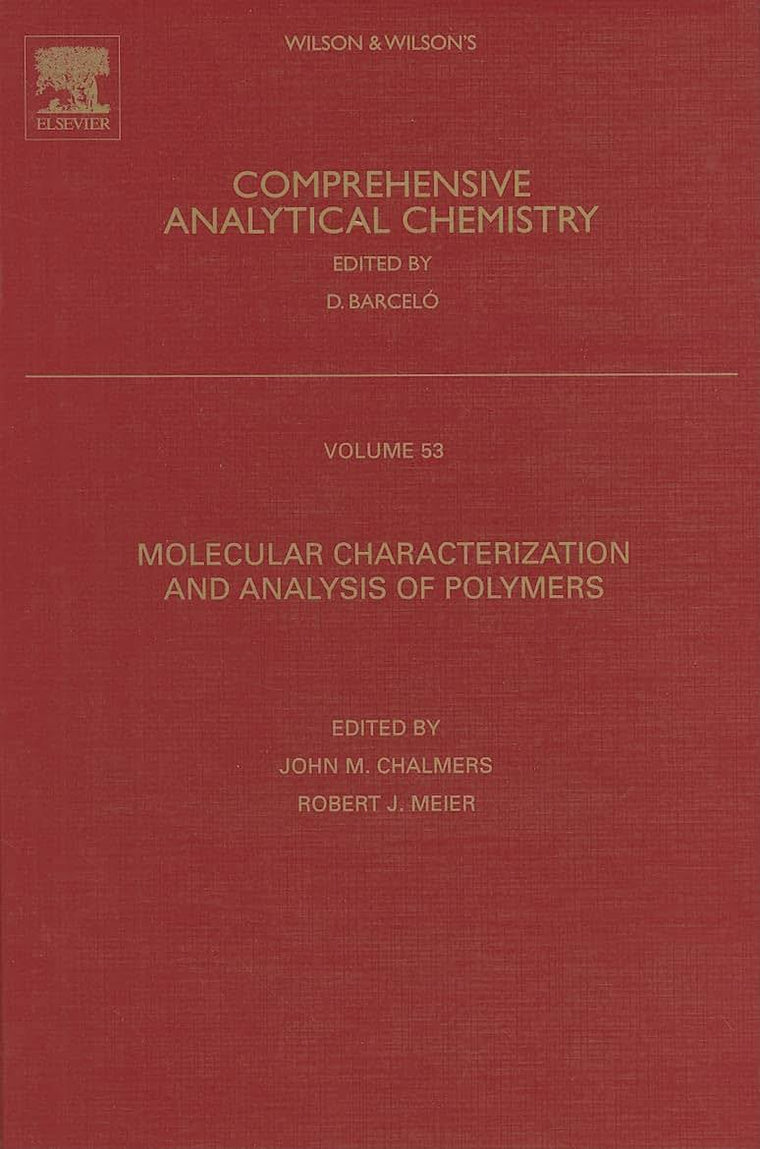 Molecular Characterization and Analysis of Polymers (Volume 53) (Comprehensive Analytical Chemistry, Volume 53)