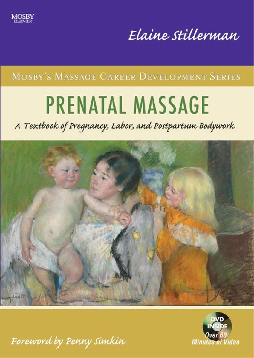 Prenatal Massage: A Textbook of Pregnancy, Labor, and Postpa