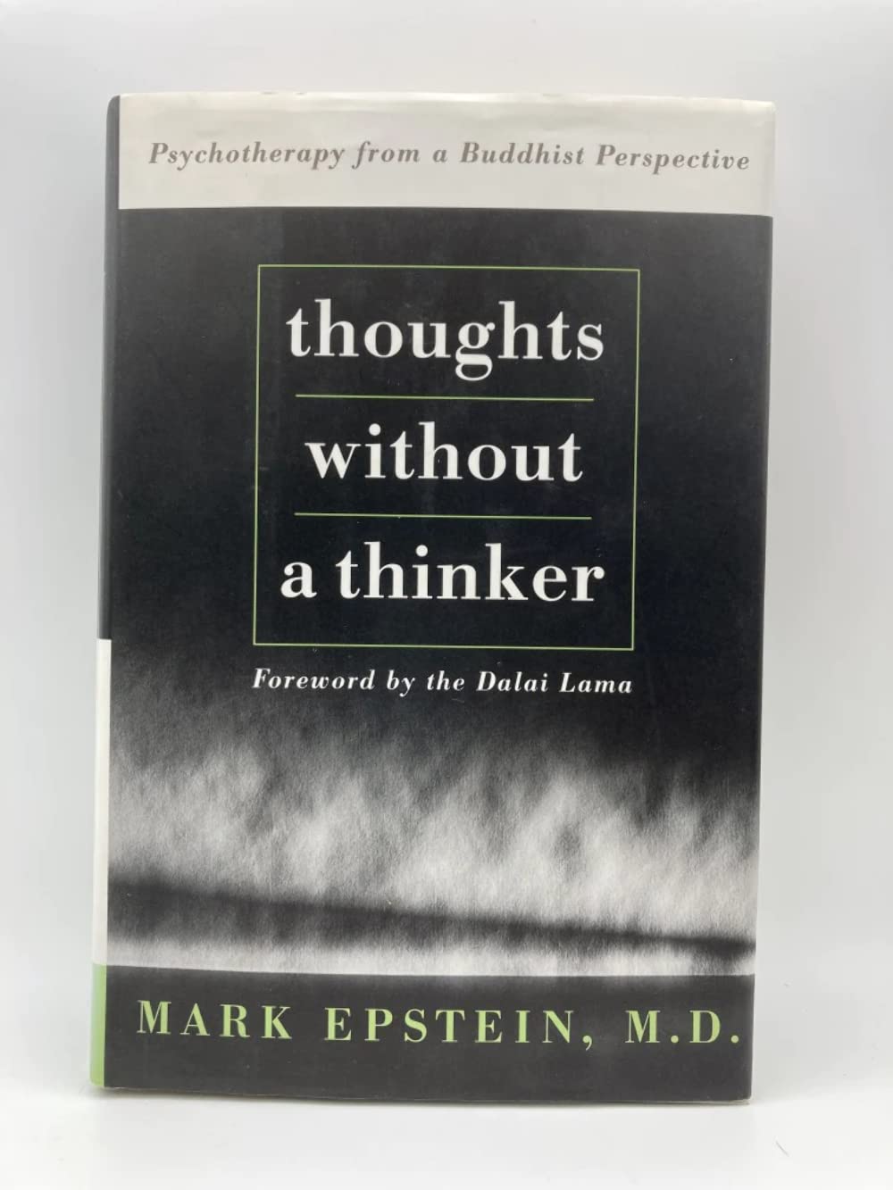 Thoughts Without A Thinker: Psychotherapy From A Buddhist Pe