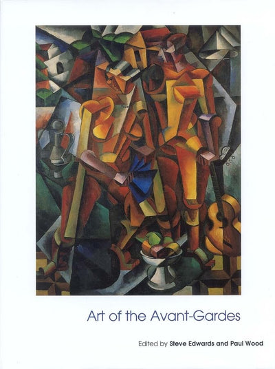 Art of the Avant-Gardes (Art of the Twentieth Century)