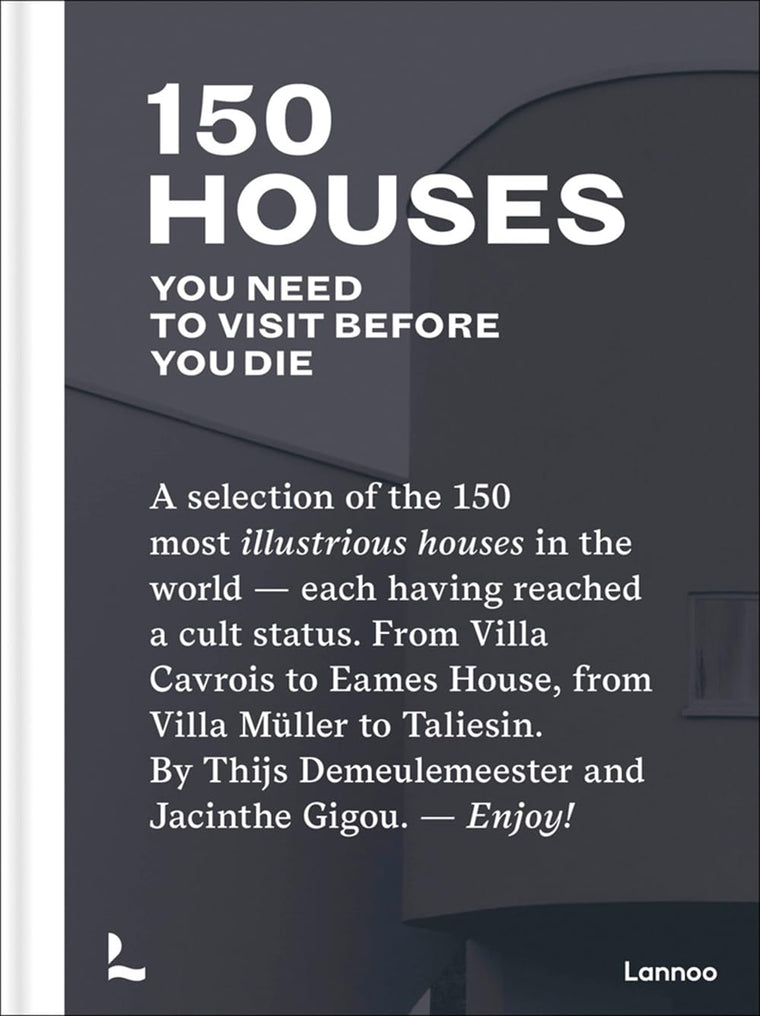 150 Houses You Need to Visit Before Your Die: A selection of the 150 most illustrious houses - each having reached a cult status. From Villa Cavrois ... Demeulemeester and Jacinthe Gigou. - Enjoy!