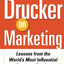 Drucker on Marketing: Lessons from the World's Most Influential Business Thinker