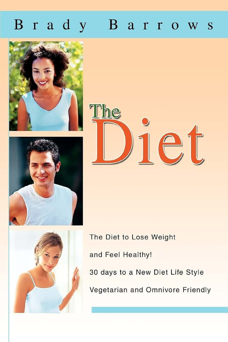 The Diet: The Diet to Lose Weight and Feel Healthy!
