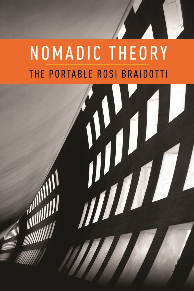 Nomadic Theory: The Portable Rosi Braidotti (Gender and Culture (Hardcover))