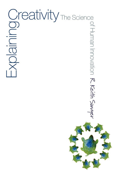 Explaining Creativity: The Science of Human Innovation