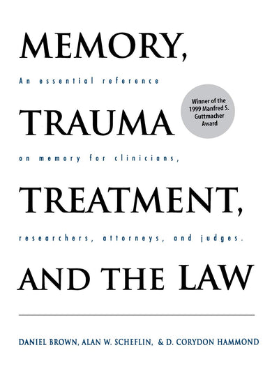 Memory, Trauma Treatment, and the Law by Brown PhD, Daniel P