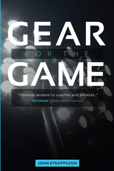Gear for the Game: Timeless wisdom to Coaches and Athletes (Life's Equipment Bag)