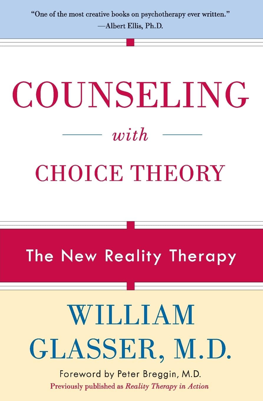 Counseling with Choice Theory