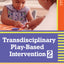 Transdisciplinary Play-Based Intervention, (TPBI2)