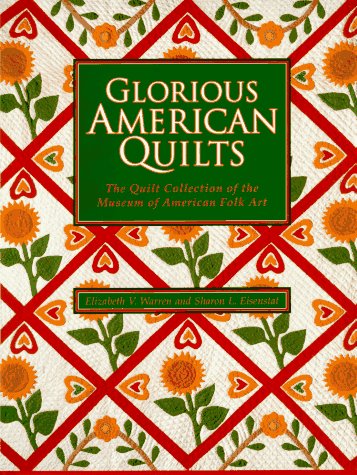 Glorious American Quilts: The Quilt Collection of the Museum