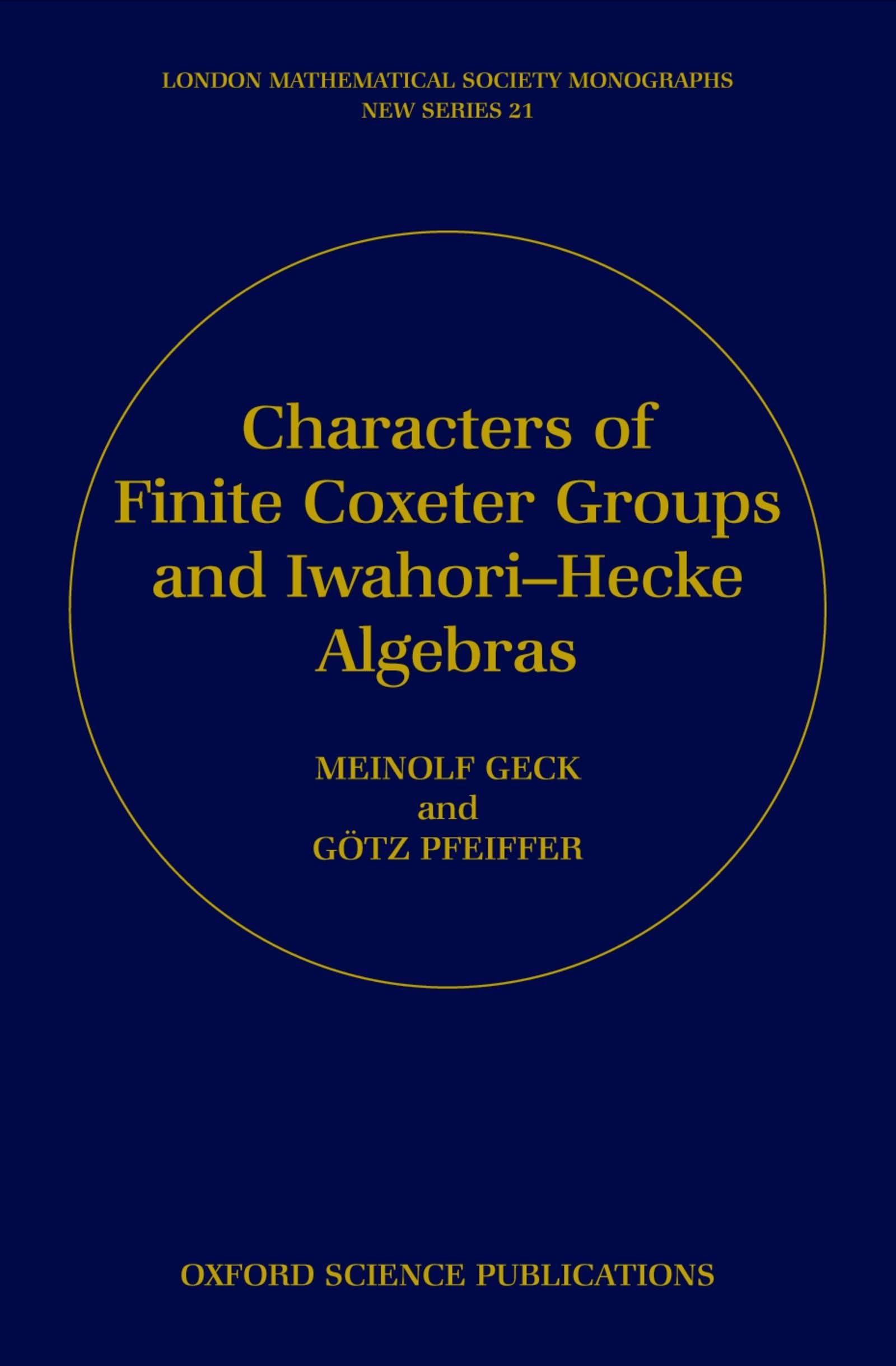 Characters of Finite Coxeter Groups and Iwahori-Hecke Algebras (London Mathematical Society Monographs)