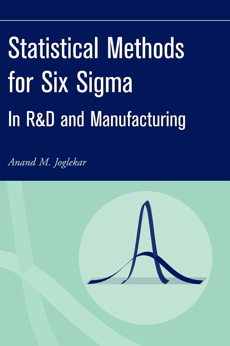 Statistical Methods for Six Sigma: In R&D and Manufacturing