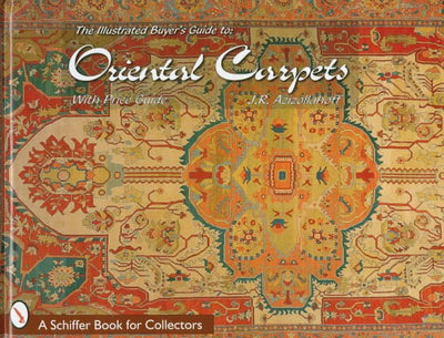 The Illustrated Buyer's Guide to Oriental Carpets