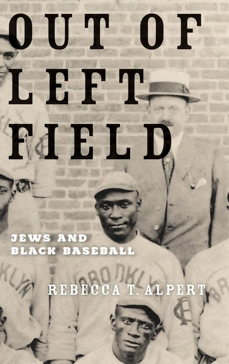 Out of Left Field: Jews and Black Baseball