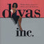 Divas, Inc.