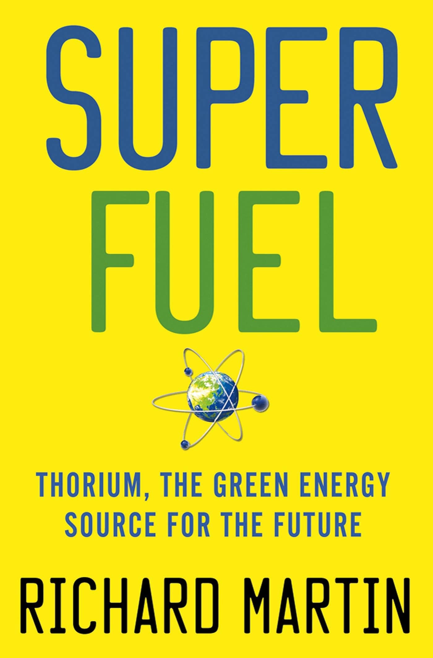 SuperFuel: Thorium, the Green Energy Source for the Future (MacSci)