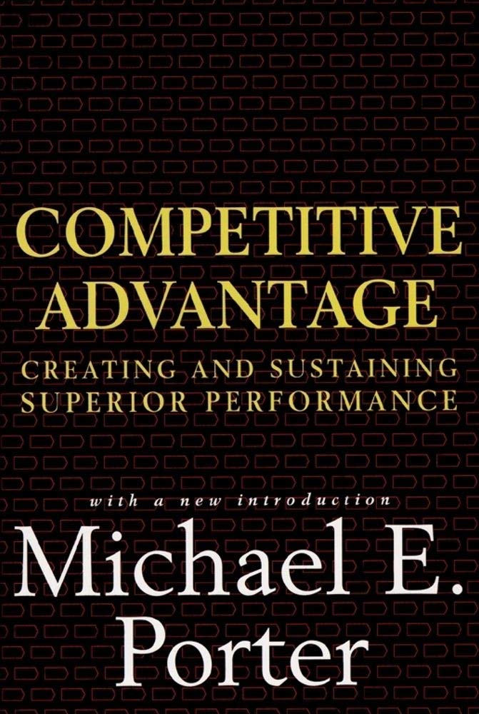 Competitive Advantage: Creating and Sustaining Superior Perf