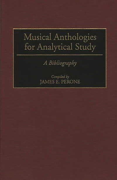 Musical Anthologies for Analytical Study: A Bibliography (Music Reference Collection)