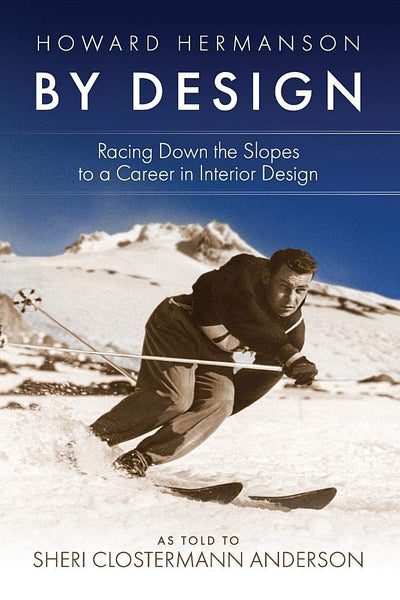 Howard Hermanson By Design: Racing Down the Slopes to a Career in Interior Design