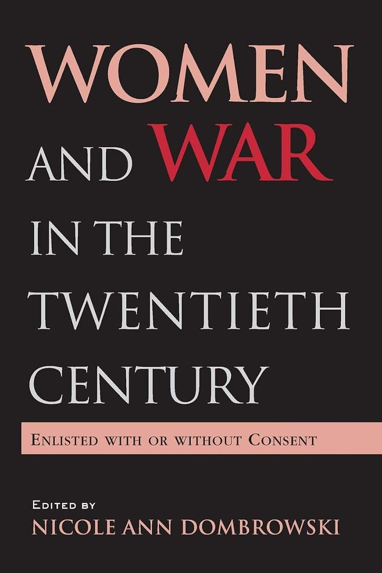 Women & War In The 20Th Century (Women's History and Culture, 13)