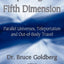 Exploring the Fifth Dimension: Parallel Universes, Teleportation and Out-of-Body Travel
