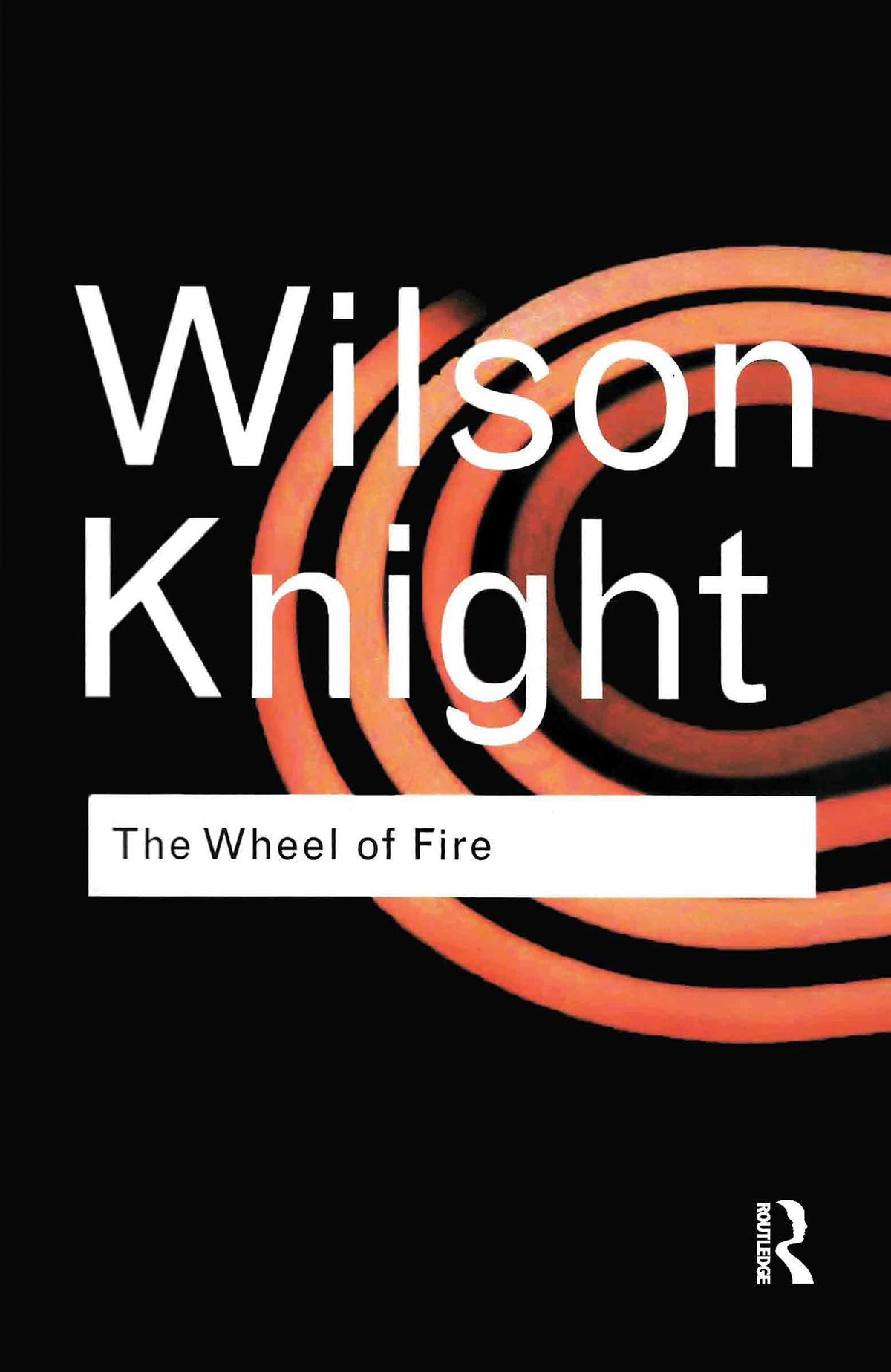 The Wheel of Fire (Routledge Classics)