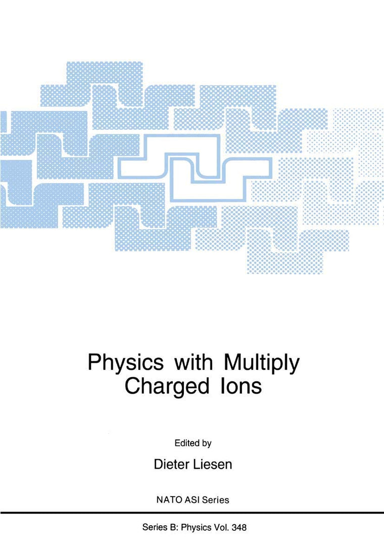Physics with Multiply Charged Ions (NATO Science Series B:, 348)