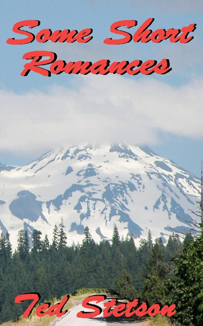 Some Short Romances: Sixteen Short Romance Stories