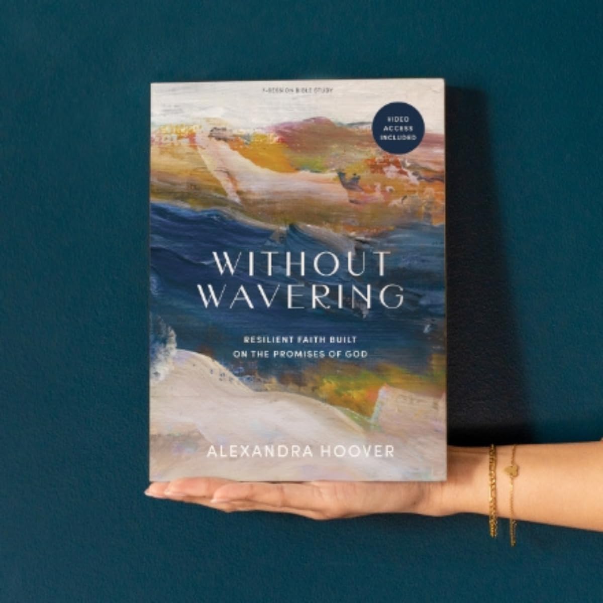 Without Wavering - Bible Study Book with Video Access: Resilient Faith Built on the Promises of God