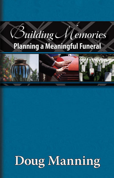Building Memories: Planning a Meaningful Funeral