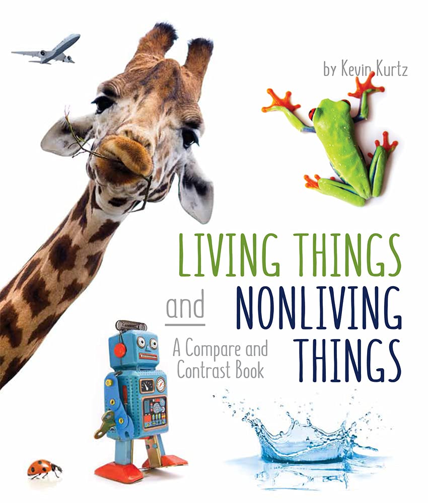 Living Things and Nonliving Things: A Compare and Contrast Book (Arbordale Collection)