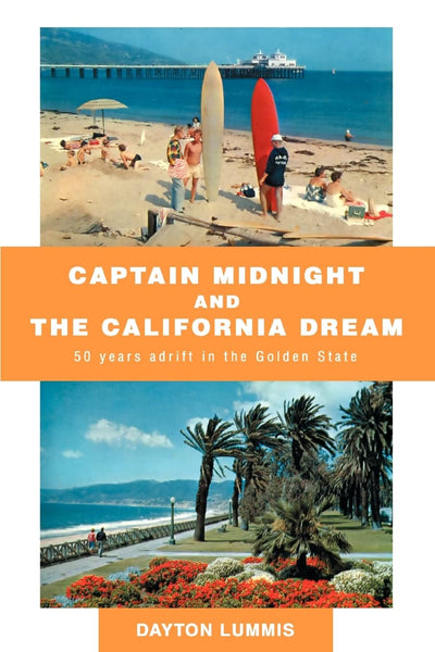 CAPTAIN MIDNIGHT AND THE CALIFORNIA DREAM: 50 years adrift in the Golden State