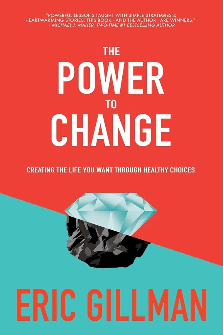 The Power to Change: Creating the Life You Want Through Healthy Choices