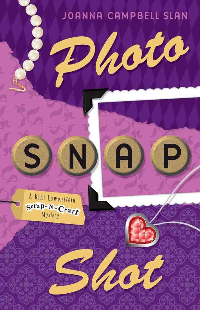 Photo, Snap, Shot (A Kiki Lowenstein Scrap-N-Craft Mystery, 3)