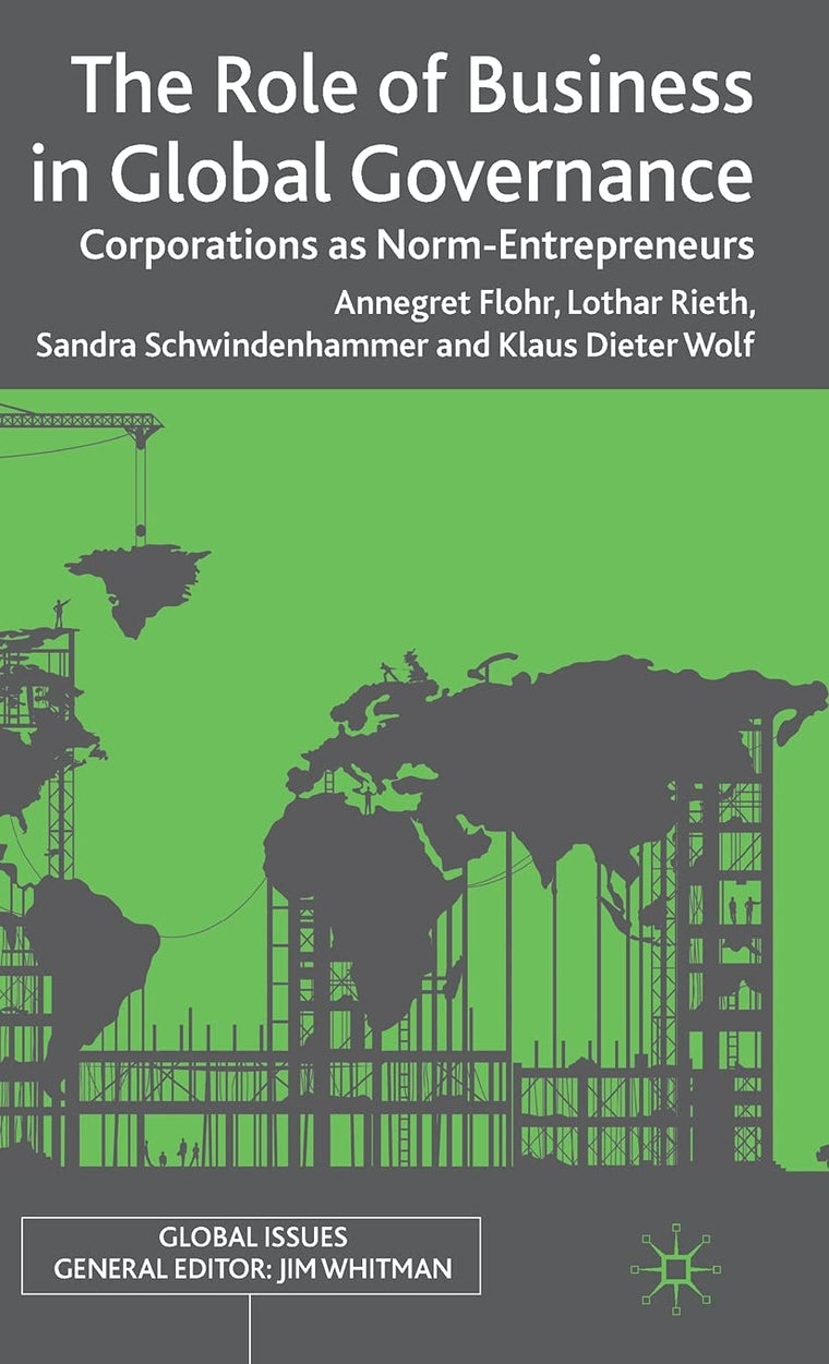 The Role of Business in Global Governance: Corporations as Norm-Entrepreneurs (Global Issues)