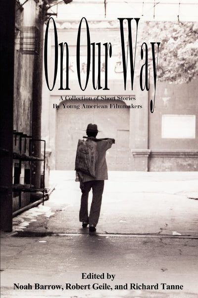 On Our Way: A Collection of Short Stories by Young American Filmmakers