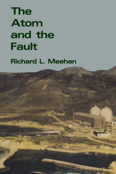 The Atom and the Fault: Experts, Earthquakes, and Nuclear Power