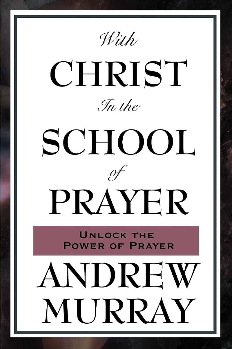 With Christ in the School of Prayer