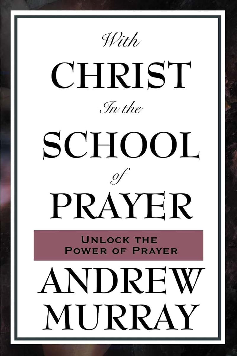 With Christ in the School of Prayer