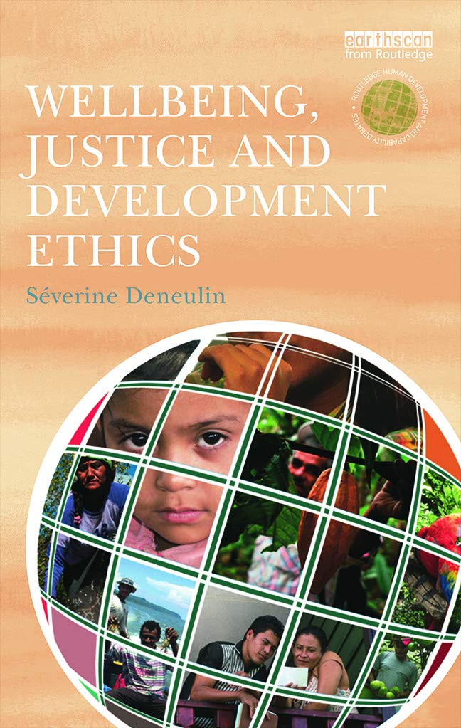 Wellbeing, Justice and Development Ethics (The Routledge Human Development and Capability Debates)